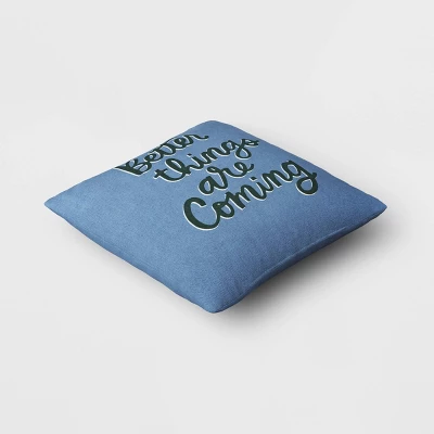 'Better Things Are Coming' Embroidered Cotton Square Throw Pillow Blue - Room Essentials™ 2 'Better Things Are Coming' Embroidered Cotton Square Throw Pillow Blue - Room Essentials™ - Image 2